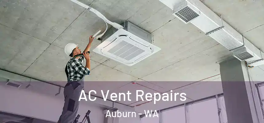 AC Vent Repairs Auburn - WA
