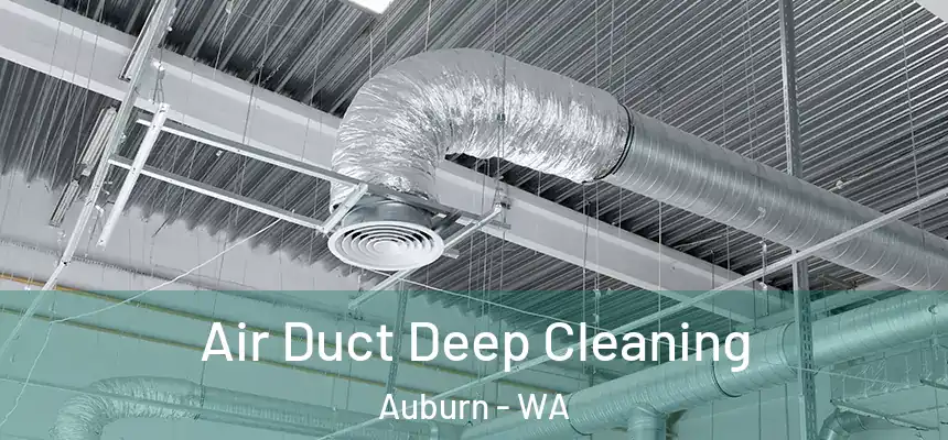 Air Duct Deep Cleaning Auburn - WA