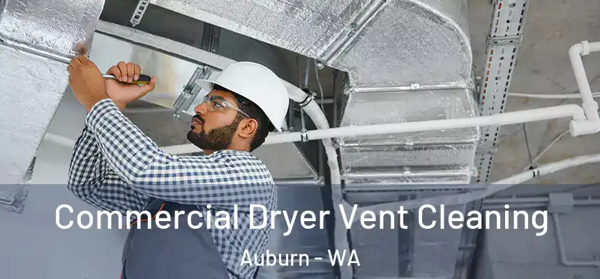 Commercial Dryer Vent Cleaning Auburn - WA