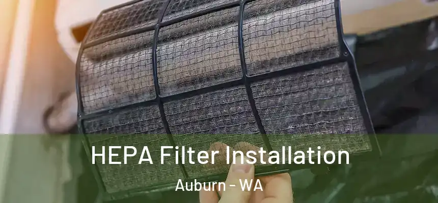 HEPA Filter Installation Auburn - WA