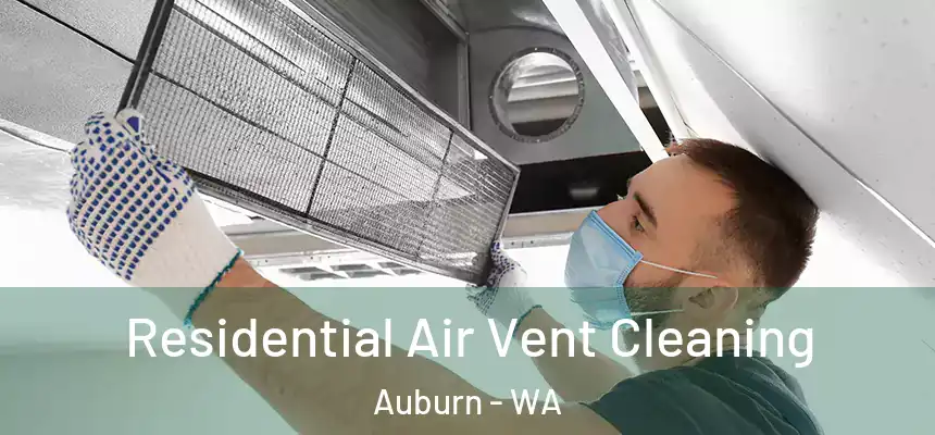 Residential Air Vent Cleaning Auburn - WA