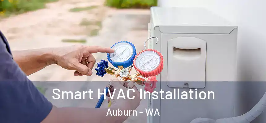 Smart HVAC Installation Auburn - WA